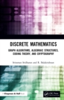 Image for Advanced Discrete Mathematics: Graph Algorithms, Algebraic Structures, Coding Theory, and Cryptography