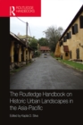 Image for The Routledge handbook on historic urban landscapes in Asia-Pacific