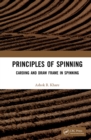 Image for Principles of Spinning: Carding and Draw Frame in Spinning