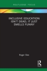 Image for Inclusive education isn&#39;t dead, it just smells funny