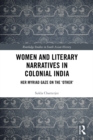 Image for Women and literary narratives in Colonial India: her myriad gaze on the &#39;other&#39;