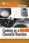 Image for Cooking as a chemical reaction: culinary science with experiments