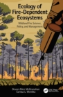 Image for Ecology of Fire-Dependent Ecosystems: Wildland Fire Science, Policy, and Management