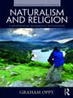 Image for Naturalism and religion: a contemporary philosophical investigation