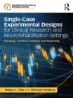 Image for Single-case experimental designs for clinical research and neurorehabilitation settings: planning, conduct, analysis and reporting