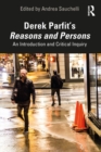 Image for Derek Parfit&#39;s Reasons and persons: an introduction and critical inquiry