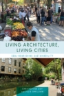 Image for Living architecture, living cities: soul-nourishing sustainability