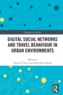 Image for Digital Social Networks and Travel Behaviour in Urban Environments