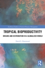 Image for Tropical bioproductivity: origins and distribution in a globalized world