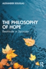 Image for The Philosophy of Hope: Beatitude in Spinoza
