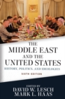 Image for The Middle East and the United States: history, politics, and ideologies.