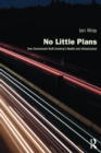 Image for No Little Plans: How Government Built America&#39;s Wealth and Infrastructure