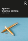 Image for Against creative writing