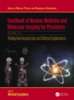 Image for Handbook of Nuclear Medicine and Molecular Imaging for Physicists. Volume III Radiopharmaceuticals and Clinical Applications
