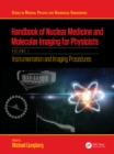 Image for Handbook of Nuclear Medicine and Molecular Imaging for Physicists. Volume I Instrumentation and Imaging Procedures