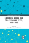 Image for Libraries, Books, and Collectors of Texts, 1600-1900