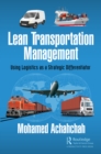 Image for Lean Transportation Management: Using Logistics as a Strategic Differentiator