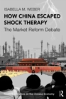 Image for How China Escaped Shock Therapy: The Market Reform Debate
