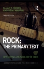 Image for Rock, the primary text: developing a musicology of rock