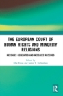 Image for The European Court of Human Rights and minority religions: messages generated and messages received