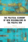 Image for The Political Economy of New Regionalisms in the Pacific Rim