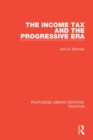 Image for The income tax and the progressive era : 5
