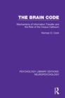 Image for Brain Code: Mechanisms of Information Transfer and the Role of the Corpus Callosum