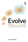 Image for Evolve: how exceptional leaders leverage the inner voice of human evolution