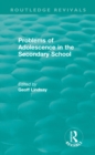 Image for Problems of Adolescence in the Secondary School