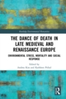 Image for The Dance of Death in Late Medieval and Renaissance Europe: Environmental Stress, Mortality and Social Response