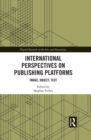 Image for International Perspectives on Publishing Platforms: Image, Object, Text