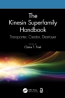 Image for The kinesin superfamily handbook: transporter, creator, destroyer