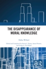Image for The disappearance of moral knowledge