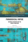 Image for Paradoxical virtue: Reinhold Niebuhr and the virtue tradition