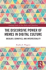 Image for The discursive power of memes in digital culture: ideology, semiotics, and intertextuality : 45