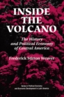 Image for Inside the volcano: the history and political economy of Central America