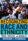 Image for Recognizing Race and Ethnicity: Power, Privilege, and Inequality