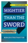 Image for Mightier Than the Sword: How the News Media Have Shaped American History