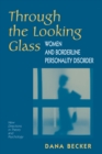 Image for Through The Looking Glass: Women And Borderline Personality Disorder
