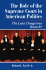 Image for The role of the Supreme Court in American politics: the least dangerous branch?
