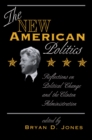 Image for The new American politics: reflections on political change and the Clinton administration