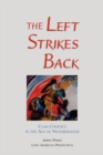 Image for The left strikes back: class conflict in Latin America in the age of neoliberalism : no. 19