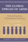 Image for The global spread of arms: political economy of international security