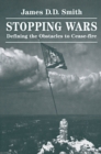 Image for Stopping wars: defining the obstacles to cease-fire