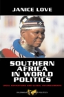 Image for Southern Africa in world politics: local aspirations and global entanglements