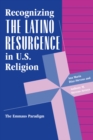 Image for Recognizing the Latino resurgence in U.S. religion: the Emmaus paradigm