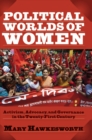 Image for Political worlds of women: activism, advocacy, and governance in the twenty-first century