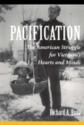 Image for Pacification: the American struggle for Vietnam&#39;s hearts and minds