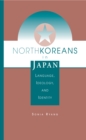 Image for North Koreans In Japan: Language, Ideology, And Identity