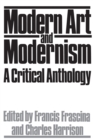 Image for Modern art and modernism: a critical anthology